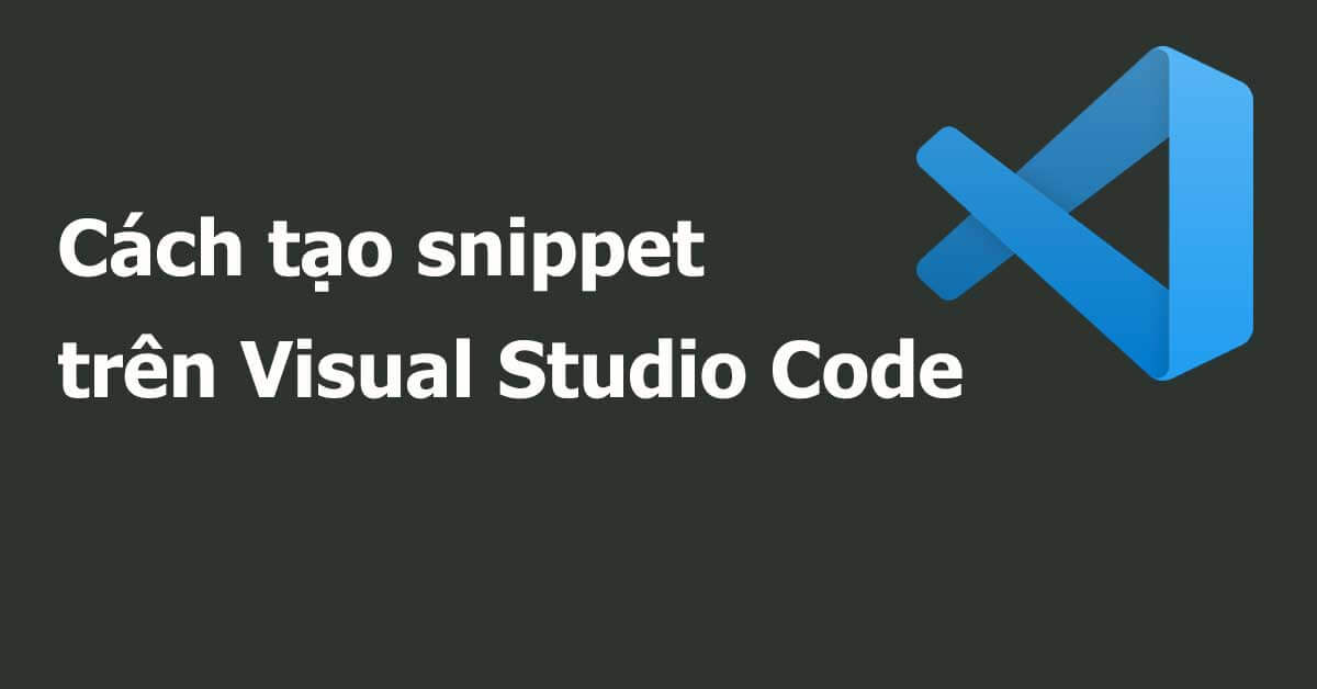 Hướng dẫn sử dụng Visual Studio Code A-Z toàn tập